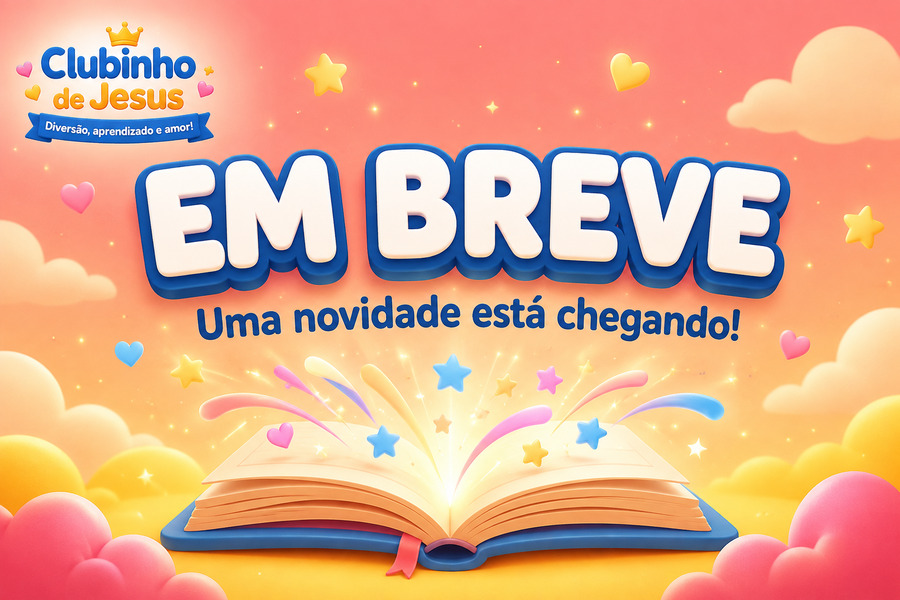 Uma novidade está chegando ao Clubinho de Jesus