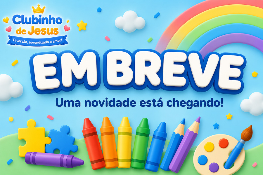 Uma novidade está chegando ao Clubinho de Jesus